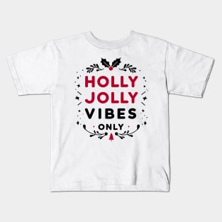 Holly Jolly Vibes Only Kids T-Shirt